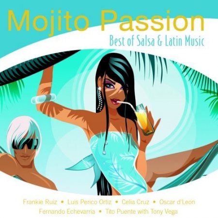 Mojito Passion - Best Of Salsa And Latin Music (2007)