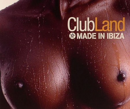 VA-Made In Ibiza: ClubLand (Mixed By Miguel Vizcaino) (2009)