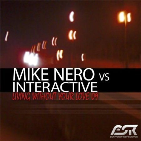 Mike Nero And Interactive - Living Without Your Love 09