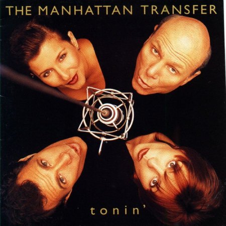 The Manhattan Transfer - Tonin' (1994) (LOSSLESS / MP3)