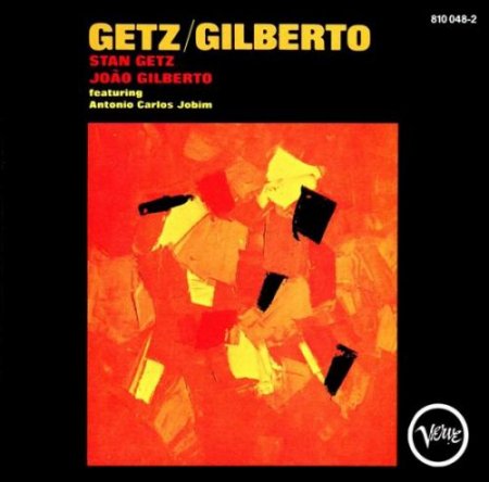 Stan Getz & Joao Gilberto – Getz / Gilberto (1963)