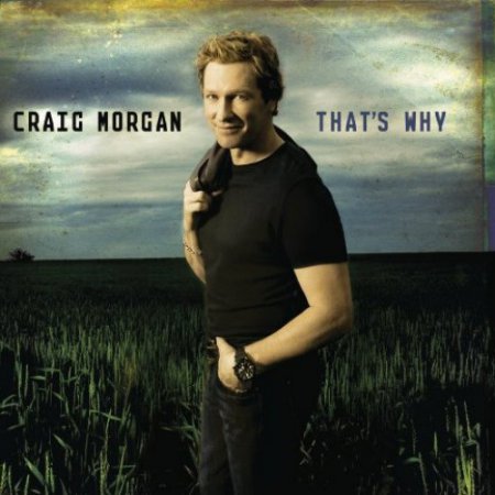 Craig Morgan - That's Why (2009)