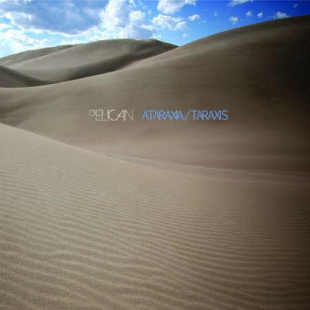 Pelican - Ataraxia/Taraxis EP (2012)